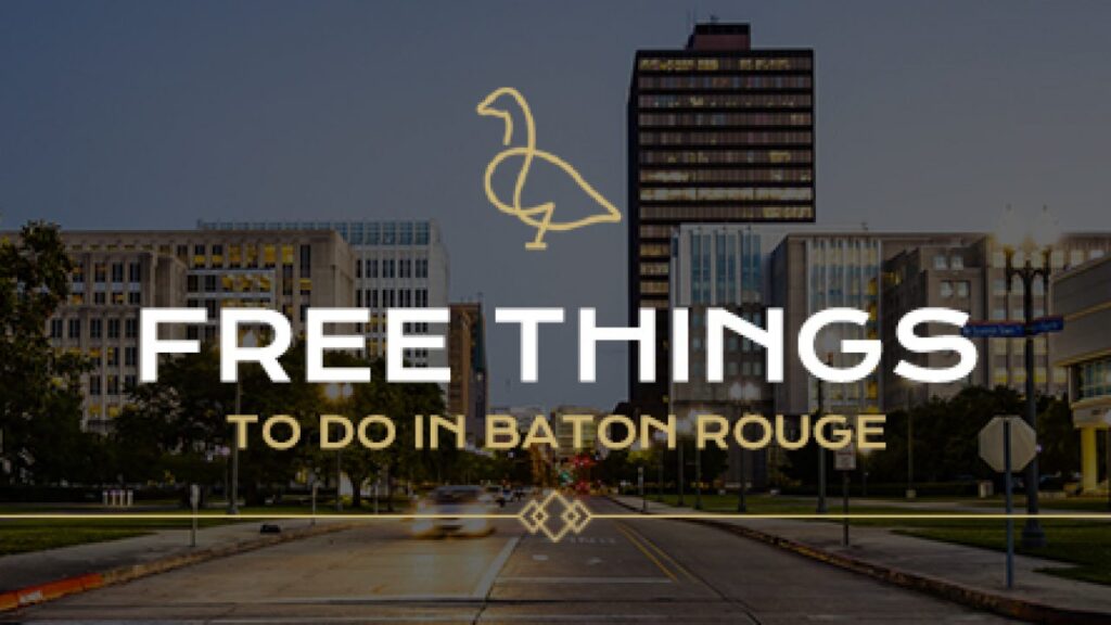 Free Things To Do In Baton Rouge Today