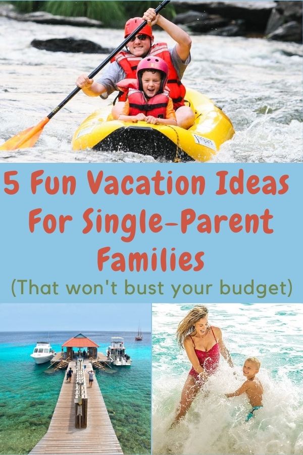 Top Single Parent Vacation Packages